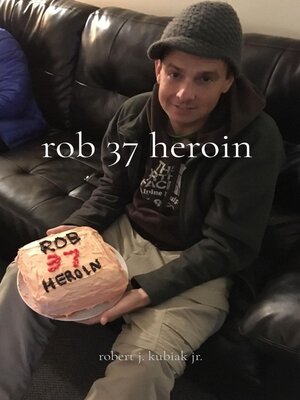 cover image of rob 37 heroin